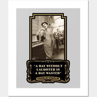 Charlie Chaplin Quotes: “A Day Without Laughter Is A Day Wasted” Posters and Art